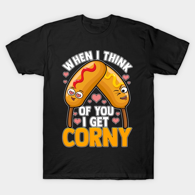 When I Think of You I Get Corny T-Shirt by Swagazon